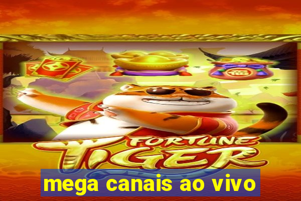 mega canais ao vivo